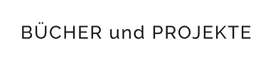 BÜCHER und PROJEKTE